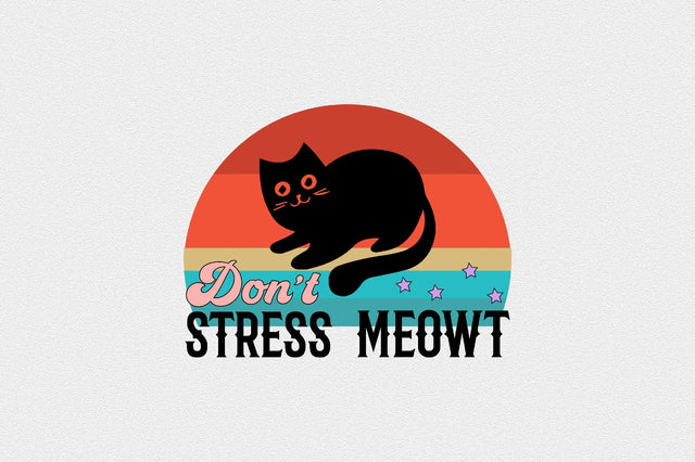 don't stress meowt Sublimation SVGArt 