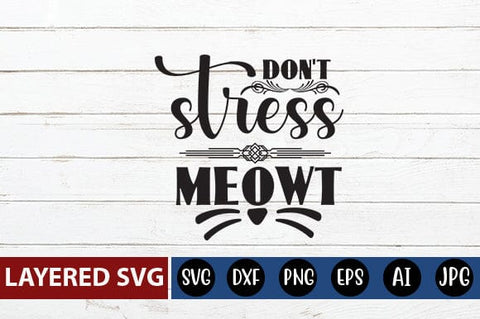 dont stress meowt Svg SVG Blessedprint 