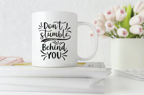 Don’t Stumble Over Something Behind You SVG SVG Creativeart88 
