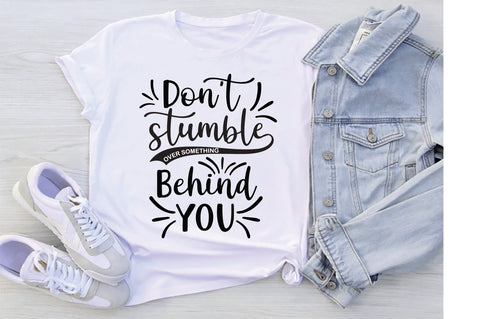 Don’t Stumble Over Something Behind You SVG SVG Creativeart88 