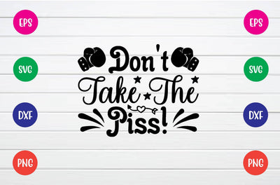 don't take the piss! svg SVG sk.swapon Roy 