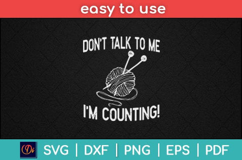 Don't Talk To Me I'm Counting Yarn Crochet Svg Design SVG artprintfile 