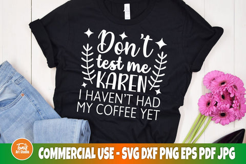 Don't Test Me Karen SVG, Funny Coffee SVG cut file SVG TonisArtStudio 