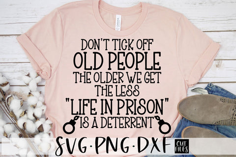 Don't Tick Off Old People | Funny Sarcastic Adult Shirt SVG SVG RedFoxDesignsUS 