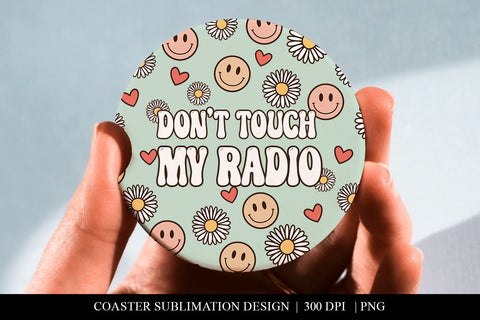 Don't Touch My Radio Funny Retro Car Coaster Sublimation PNG Sublimation BijouBay 