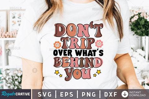 Don't trip over what's behind you SVG SVG Regulrcrative 
