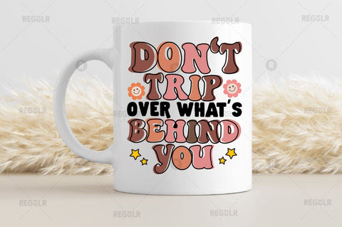Don't trip over what's behind you SVG SVG Regulrcrative 