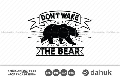 Don't Wake The Bear svg, Bear svg, Cricut design space, vinyl cut files SVG dahukdesign 