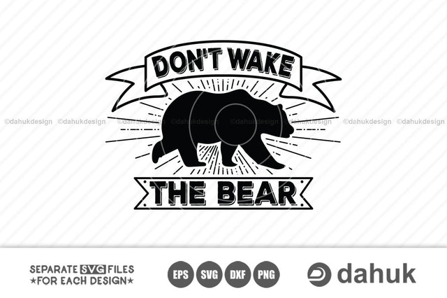 Don't Wake The Bear svg, Bear svg, Cricut design space, vinyl cut files SVG dahukdesign 