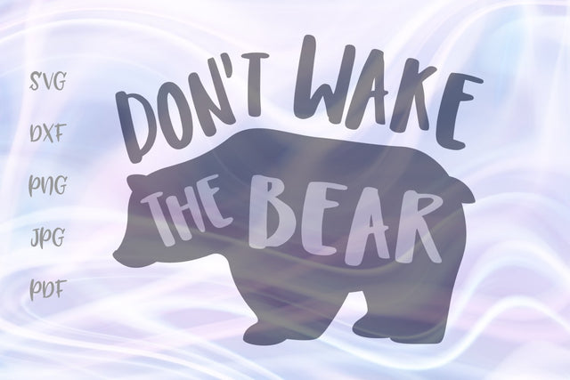 Don't Wake The Bear SVG, PNG, DXF, PDF, JPG SVG Digitals by Hanna 