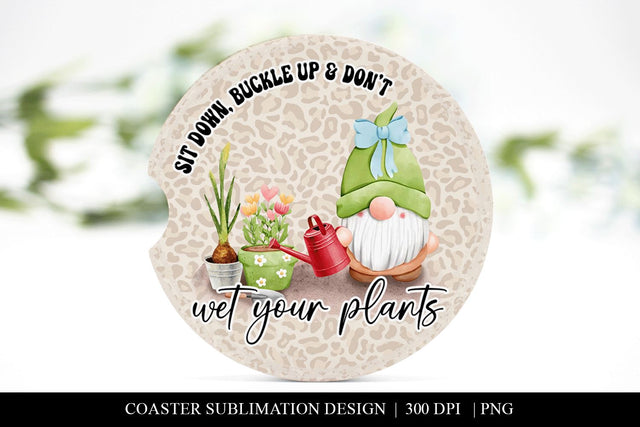Don't Wet Your Plants Plant Lover Car Coaster Sublimation Sublimation BijouBay 