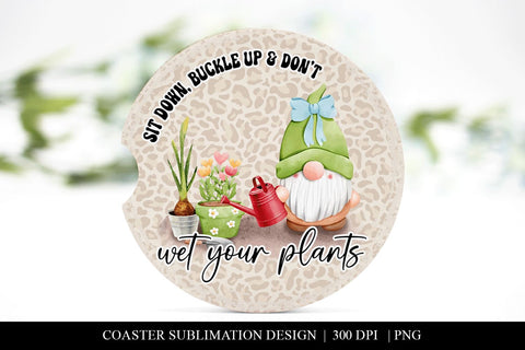 Don't Wet Your Plants Plant Lover Car Coaster Sublimation Sublimation BijouBay 