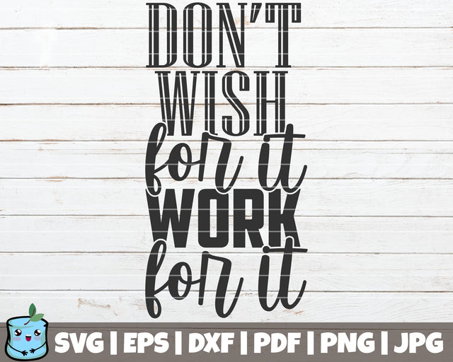 Don't Wish For It Work For It SVG MintyMarshmallows 