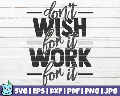 Don't Wish For It Work For It SVG MintyMarshmallows 