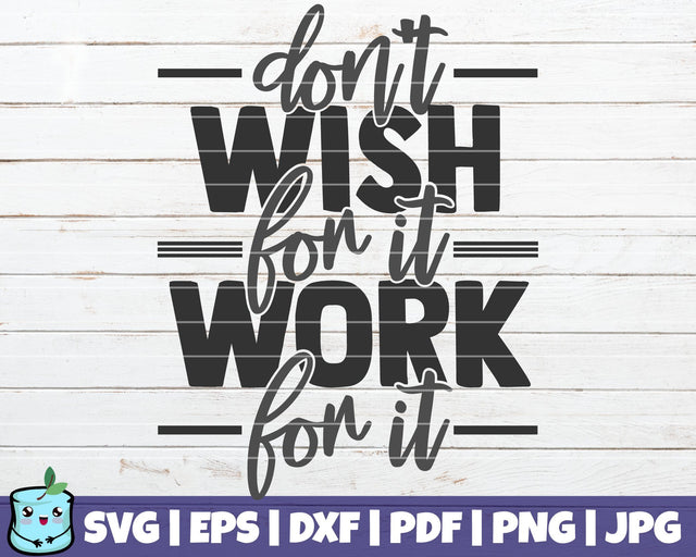 Don't Wish For It Work For It SVG MintyMarshmallows 