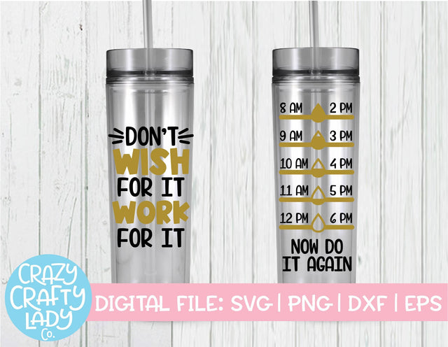 Don't Wish for It, Work for It | Water Bottle Tracker SVG Cut File SVG Crazy Crafty Lady Co. 