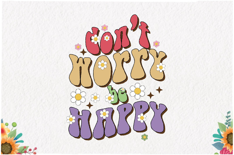 Don’t Worry Be Happy Retro Sublimation Sublimation Jagonath Roy 