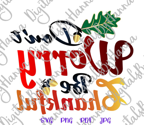 Don't Worry be Thankful Happy Thanksgiving Print & Cut SVG Digitals by Hanna 