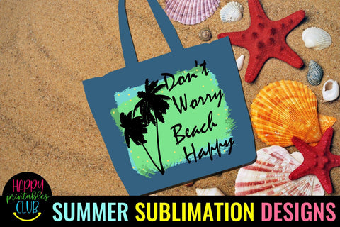 Don't Worry Beach Happy Sublimation- Beach Sublimation PNG Sublimation Happy Printables Club 