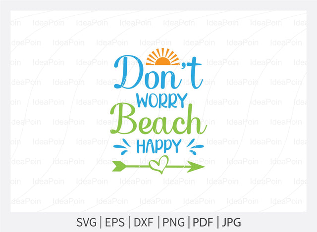 Don't Worry Beach Happy Svg, Beach SVG, Beach designs, Beach please, Sea You at the Beach, Beach bound, Life is better by the beach, Summer Svg, Beach Life Svg SVG Dinvect 