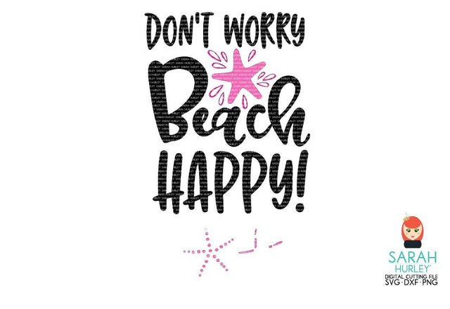 Don't Worry Beach Happy SVG Sarah Hurley 