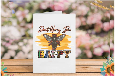 Don't Worry Bee Happy Sublimation Sublimation Jagonath Roy 
