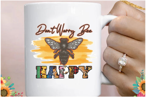 Don't Worry Bee Happy Sublimation Sublimation Jagonath Roy 