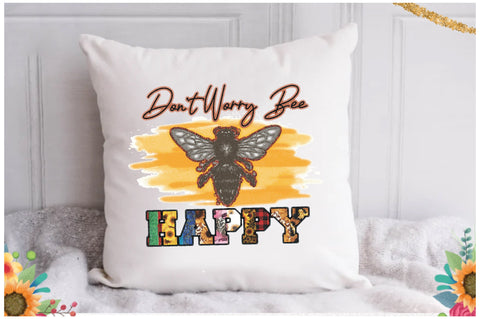 Don't Worry Bee Happy Sublimation Sublimation Jagonath Roy 