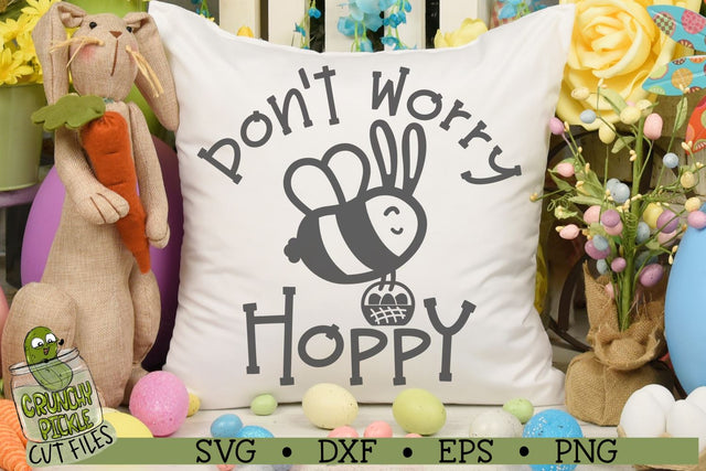 Don't Worry Bee Hoppy Easter SVG Cut File SVG Crunchy Pickle 