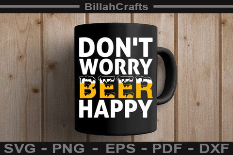 Don't Worry Beer Happy SVG File SVG BillahCrafts 