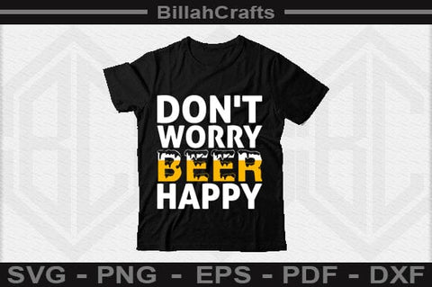 Don't Worry Beer Happy SVG File SVG BillahCrafts 