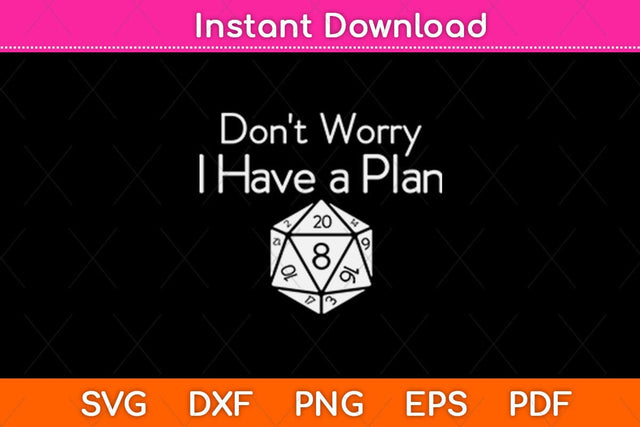 Don't Worry I Have A Plan Svg Design SVG artprintfile 