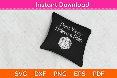 Don't Worry I Have A Plan Svg Design SVG artprintfile 