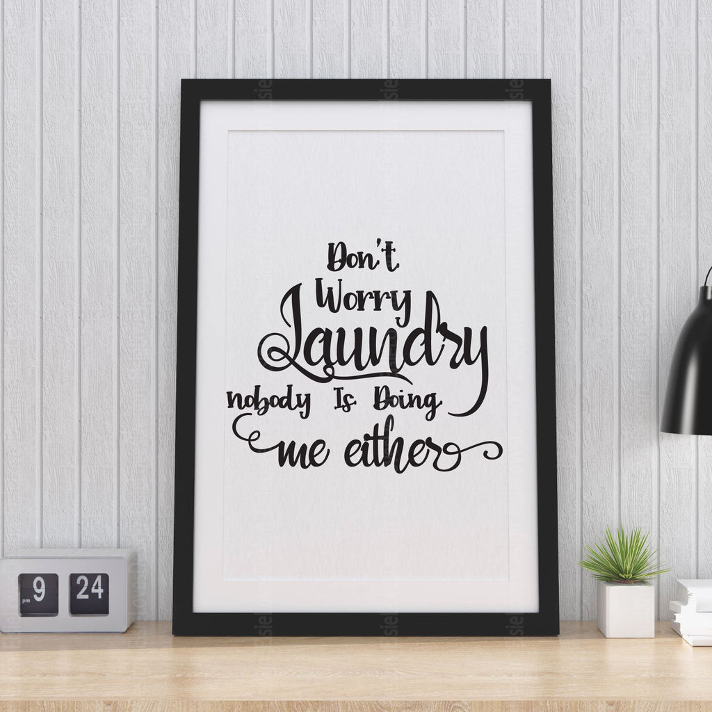 Don't Worry Laundry Nobody Is Doing Me Either - SVG, PNG, DXF, EPS - So ...