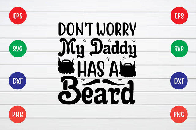 don't worry my daddy has a beard svg SVG sk.swapon Roy 