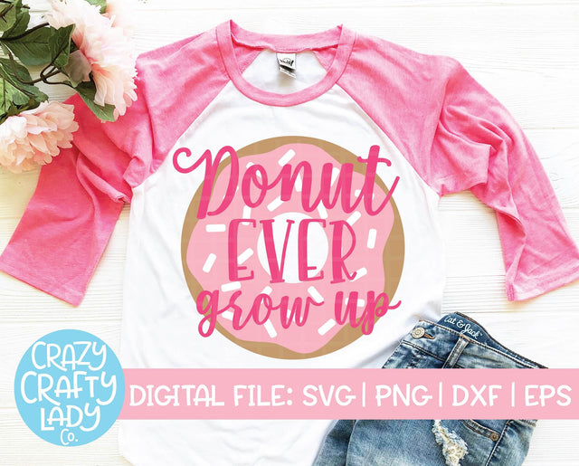 Donut Ever Grow Up | Birthday Party SVG Cut File SVG Crazy Crafty Lady Co. 