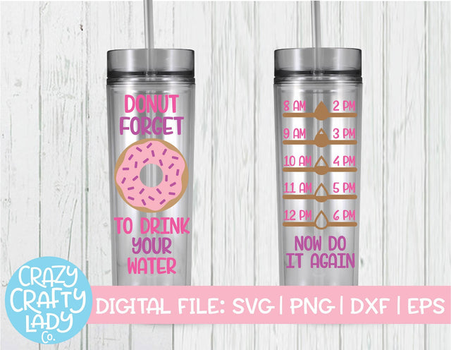 Donut Forget to Drink Your Water | Water Bottle Tracker SVG Cut File SVG Crazy Crafty Lady Co. 