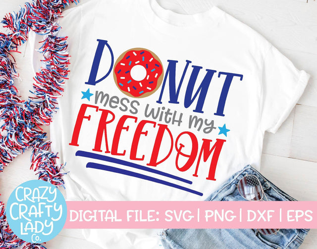 Donut Mess with My Freedom | 4th of July SVG Cut File SVG Crazy Crafty Lady Co. 