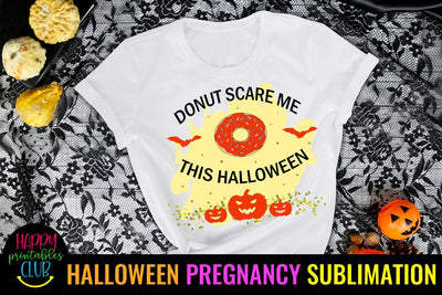 Donut Scare Me -Halloween Pregnancy Sublimation Ideas PNG Sublimation Happy Printables Club 