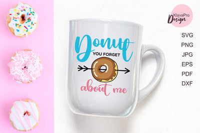 Donut you forget about me - funny quote layered SVG design SVG Klava P 