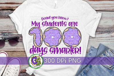Donut You Know? My Students are 100 Days Smarter PNG for Sublimation Sublimation Greedy Stitches 