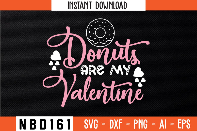 donuts are my valentine T-Shirt Design SVG Nbd161 