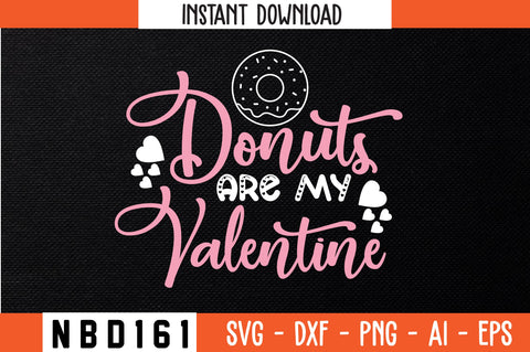 donuts are my valentine T-Shirt Design SVG Nbd161 