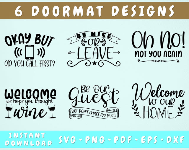 Doormat SVG Bundle, 6 Designs, Doormat Quotes SVG, Welcome To Our Home SVG, Be Nice Or Leave SVG, Okay But Did You Call First SVG SVG HappyDesignStudio 