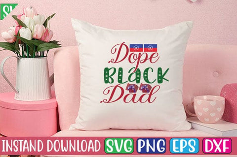 Dope Black Dad SVG Cut File SVG Studio Innate 