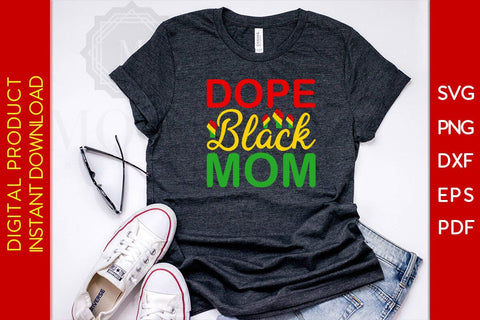 Dope Black Mom Juneteenth SVG PNG PDF Cut File SVG Creativedesigntee 