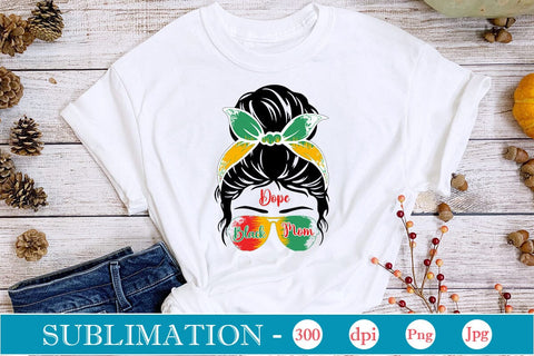 Dope Black Mom Sublimation SVGs,Quotes and Sayings,Food & Drink,On Sale, Print & Cut Sublimation DesignPlante 503 