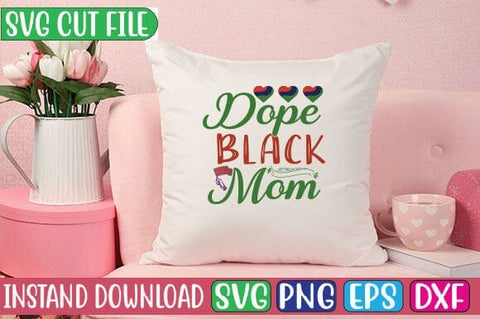 Dope Black Mom SVG Cut File SVG Studio Innate 