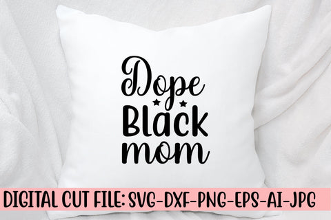 Dope Black Mom SVG Cut File SVG Syaman 