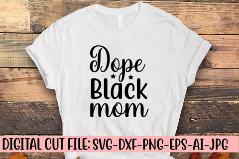 Dope Black Mom SVG Cut File SVG Syaman 